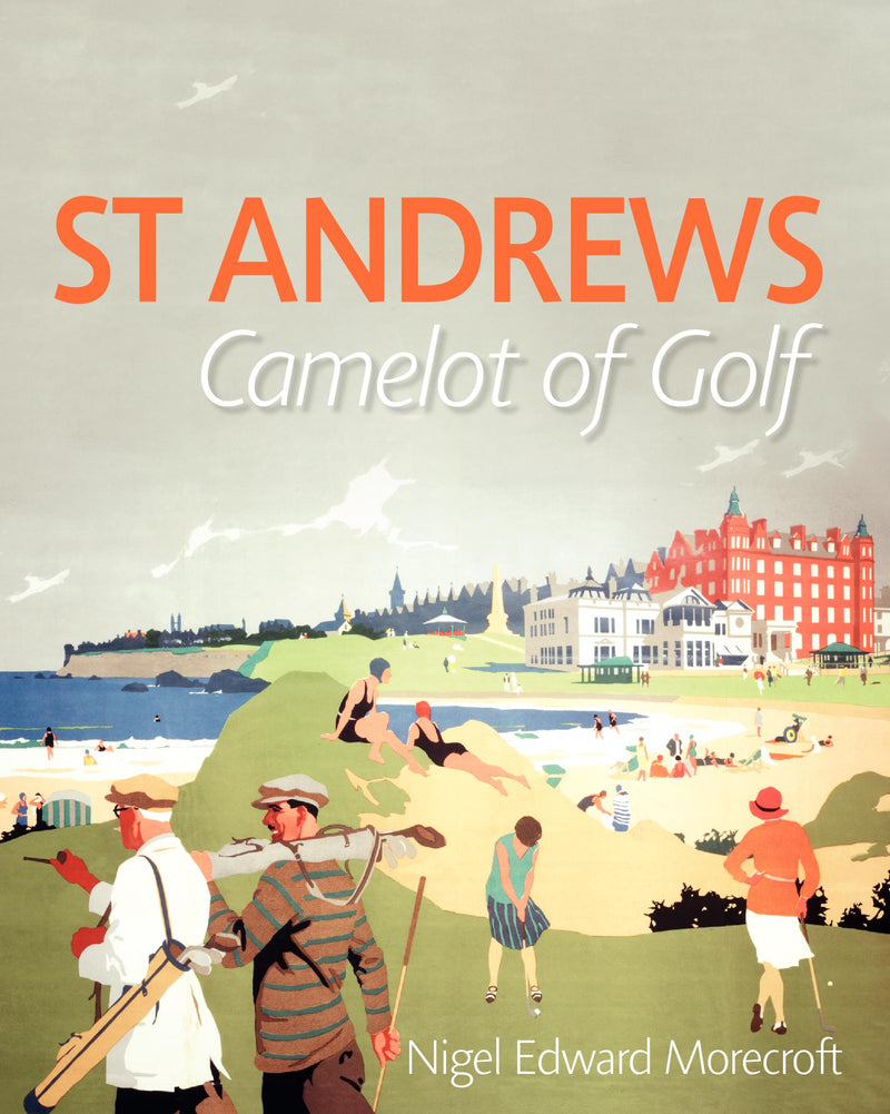 St Andrews: Camelot of Golf