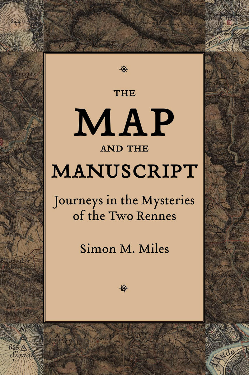 The Map and the Manuscript: Journeys in the Mysteries of the Two Rennes