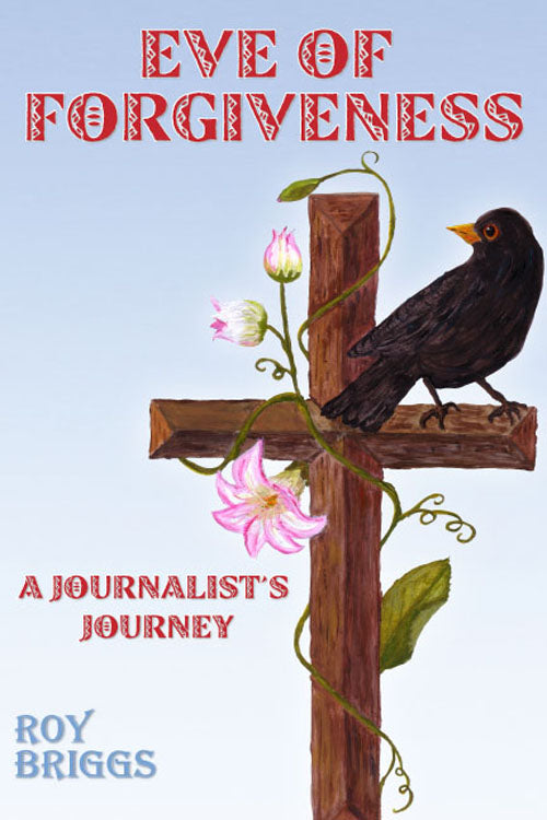 Eve of Forgiveness: A Journalist's Journey