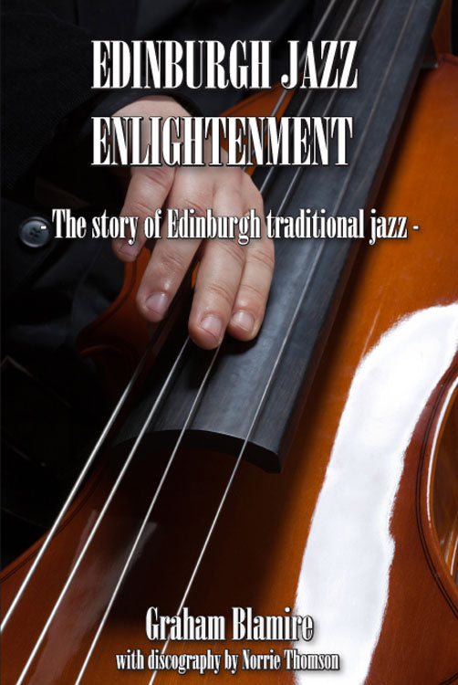 Edinburgh Jazz Enlightenment-The Story of Edinburgh Traditional Jazz
