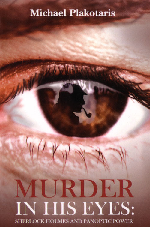 Murder in His Eyes: Sherlock Holmes and Panoptic Power