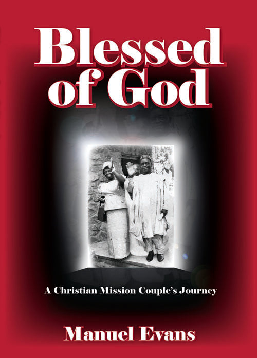 Blessed Of God; A Christian Mission Couple's Journey