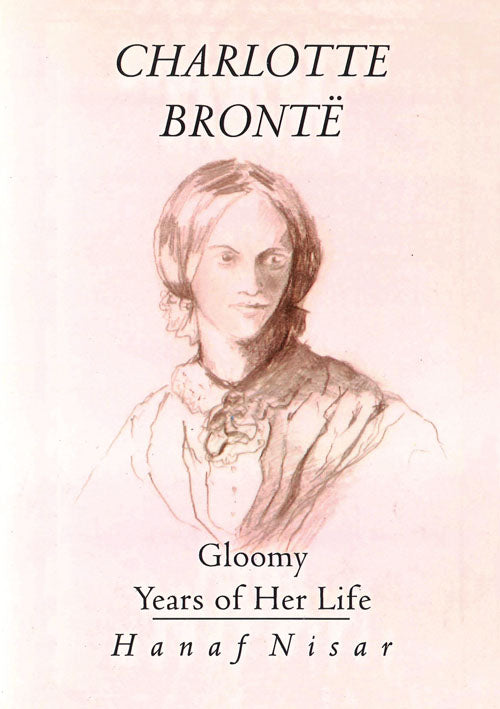 Charlotte Bronte: Gloomy Years of Her Life