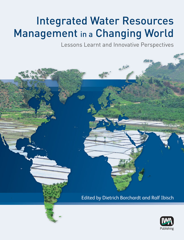 Integrated Water Resources Management in a Changing World: Lessons Learnt and Innovative Perspectives