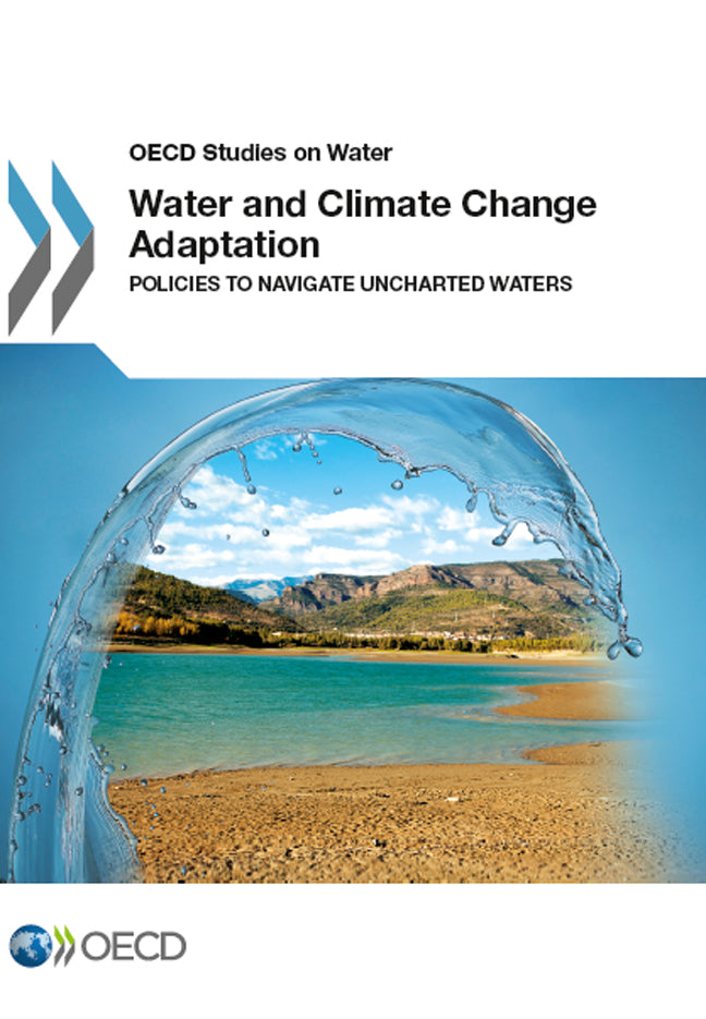 Water and Climate Change Adaptation: Policies to Navigate Uncharted Water