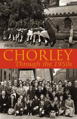 Chorley Through the 1950s
