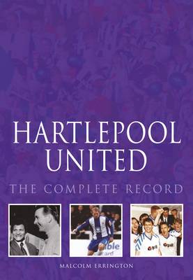 Hartlepool United: The Complete Record