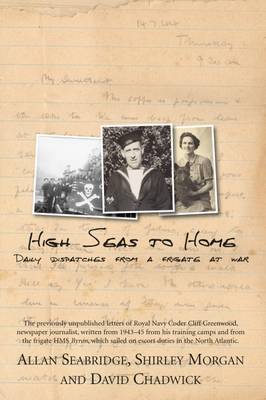 High Seas to Home: Daily Dispatches from a Frigate at War