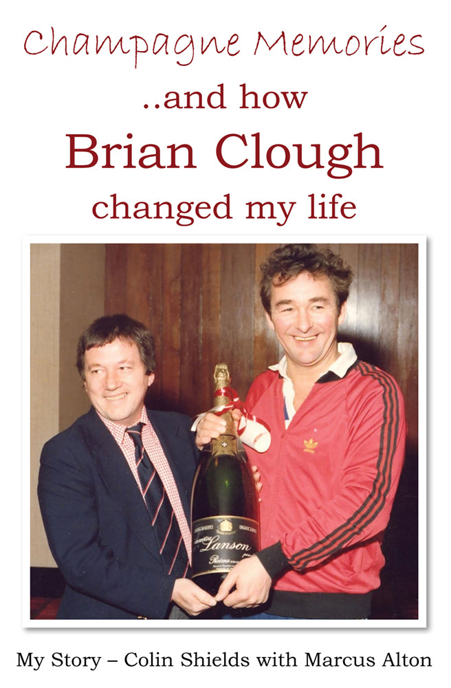 Champagne Memories: How Brian Clough changed my life