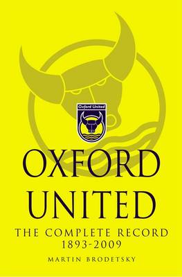 Oxford United : The Complete Record 1893-2009