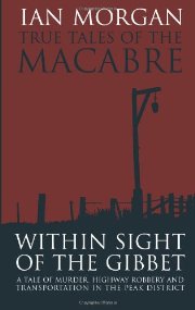 True Tales of the Macabre: Within Sight of the Gibbet