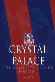 Crystal Palace - The Complete Record 1905-2011