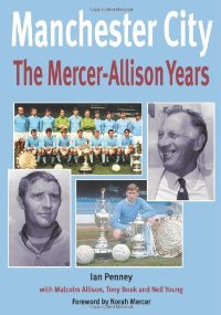 Manchester City: The Mercer-Allison Years