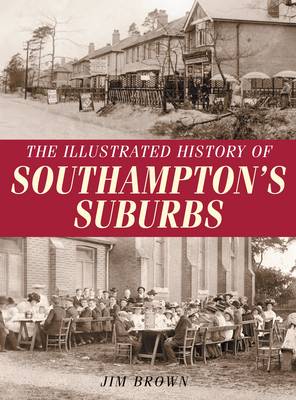 The Illustrated History of Southampton Suburbs