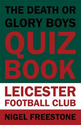 The Death or Glory Boys Quiz Book - Leicester Football Club