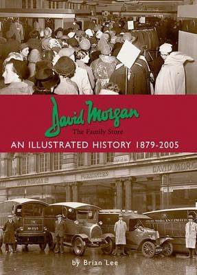 David Morgan Ltd - The Family Store: An Illustrated History 1879-2005