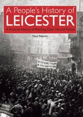 A People's History of Leicester, Vol 1