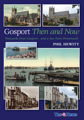 Gosport: Then and Now: Postcards from Gosport