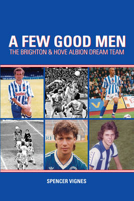 A Few Good Men: Brighton and Hove Albion Dream Team