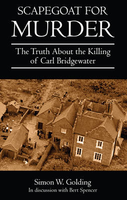 Scapegoat for Murder - The Murder of Carl Bridgewater