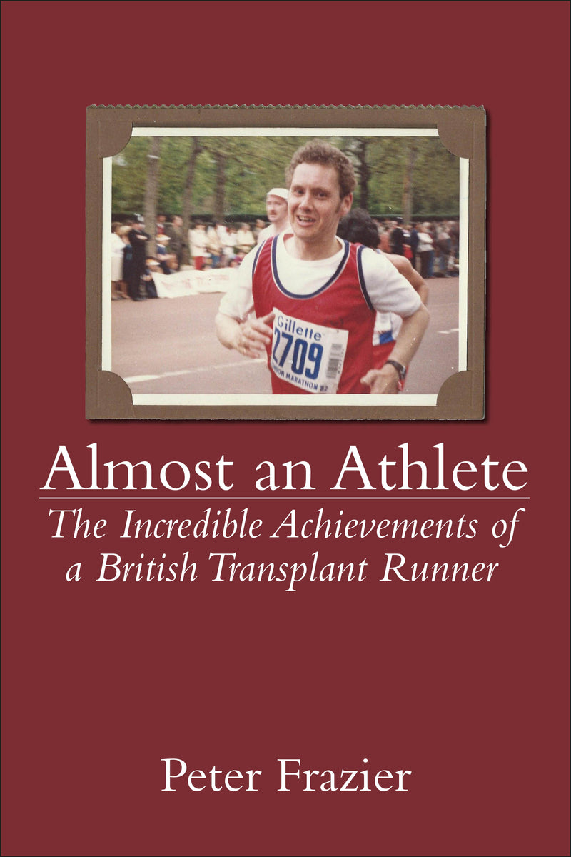 Almost an Athlete - The incredible achievements of a British Transplant Runner