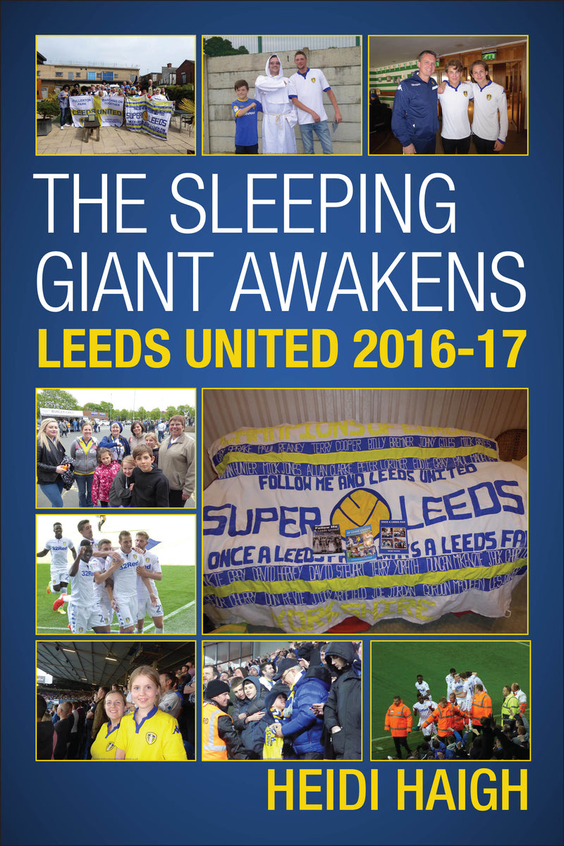 The Sleeping Giant Awakens - Leeds United 2016-17.