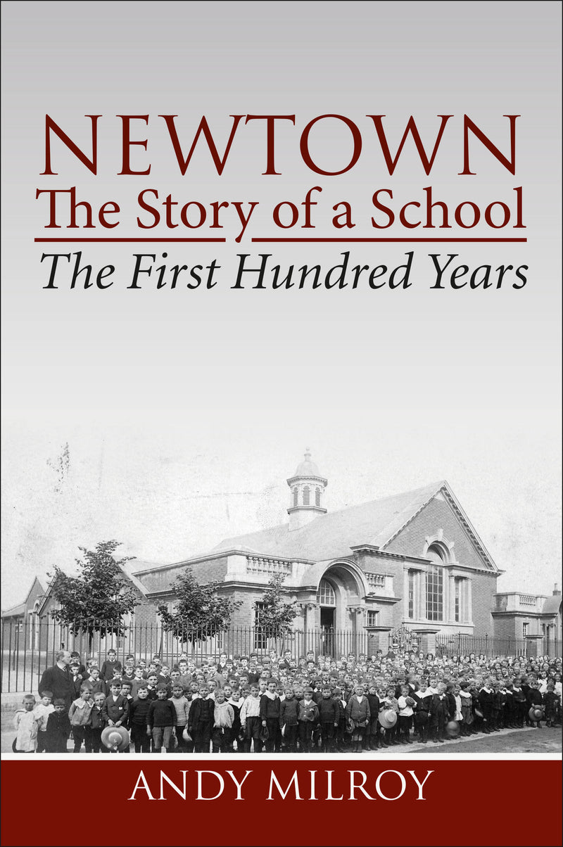 Newtown, the Story of a School - The First Hundred Years