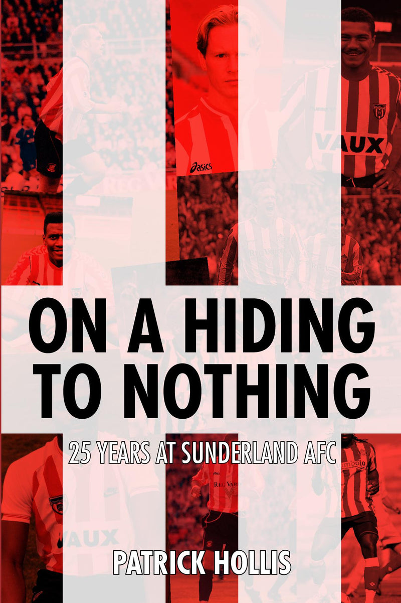 On a Hiding to Nothing - 25 Years at Sunderland AFC
