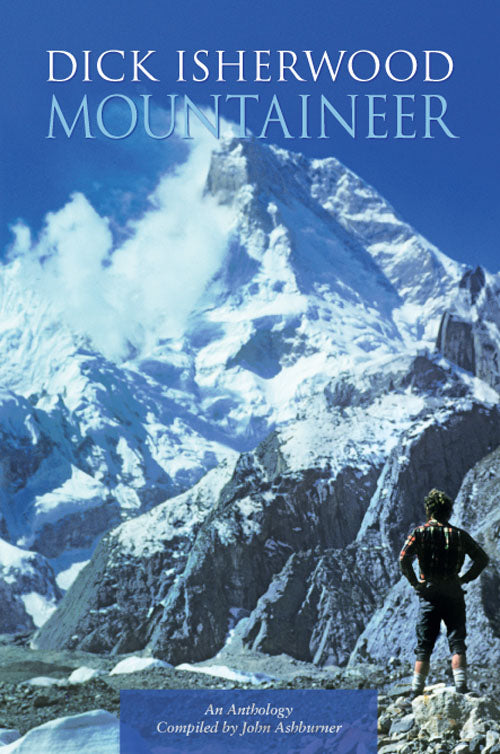 Dick Isherwood Mountaineer: An Anthology