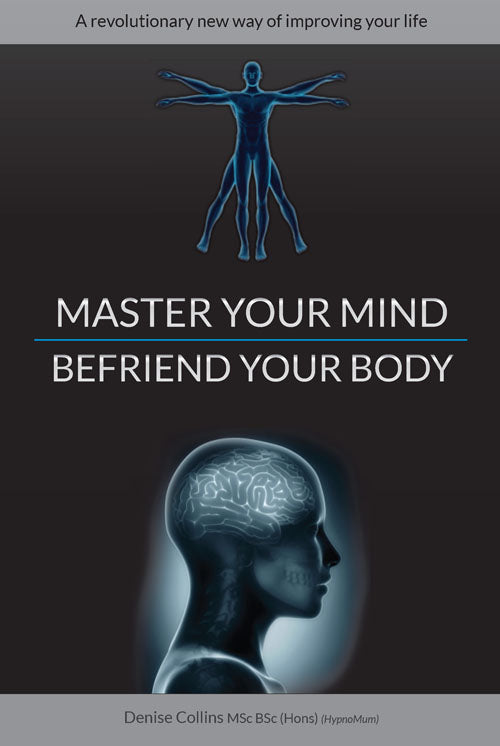 Master your Mind Befriend your Body