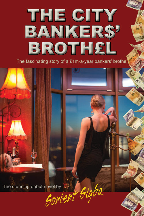 The City Bankers? Brothel: The fascinating story of a ?1m-a-year bankers' brothel