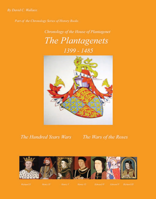 Chronology of the House of Plantagenet: The Plantagenets 1399 - 1485