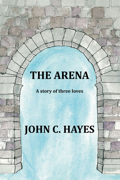 The Arena: A story of three loves