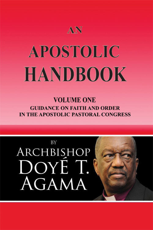 An Apostolic Handbook: Volume One Guidance on Faith and Order in the Apostolic Pastoral Congress
