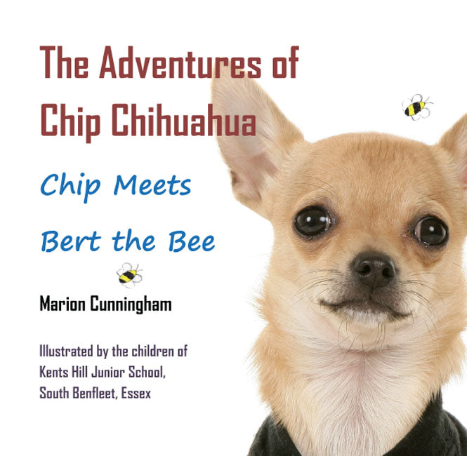 Adventures of Chip Chihuahua: Chip Meets Bert the Bee