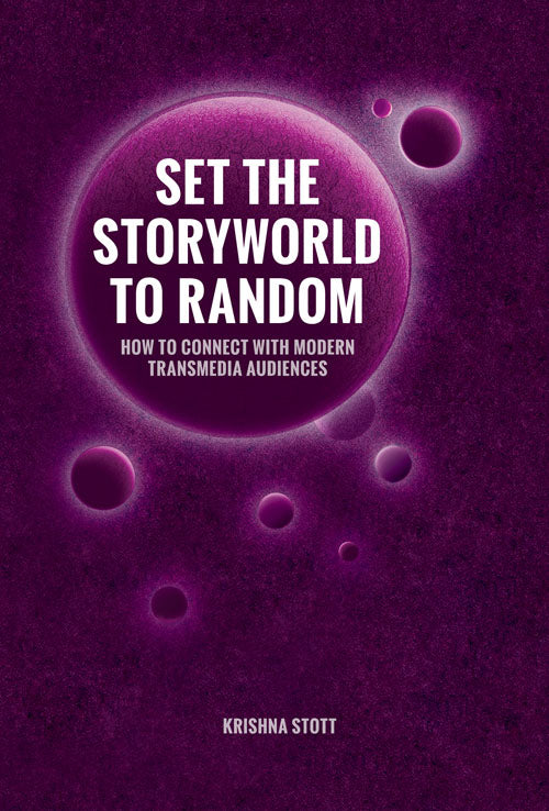 Set the Storyworld to Random: How to Connect with Modern Transmedia Audiences