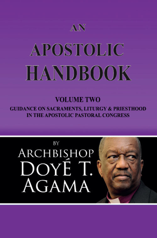 An Apostolic Handbook: Volume Two - Guidance on Sacraments, Liturgy and Priesthood in the Apostolic Pastoral Congress