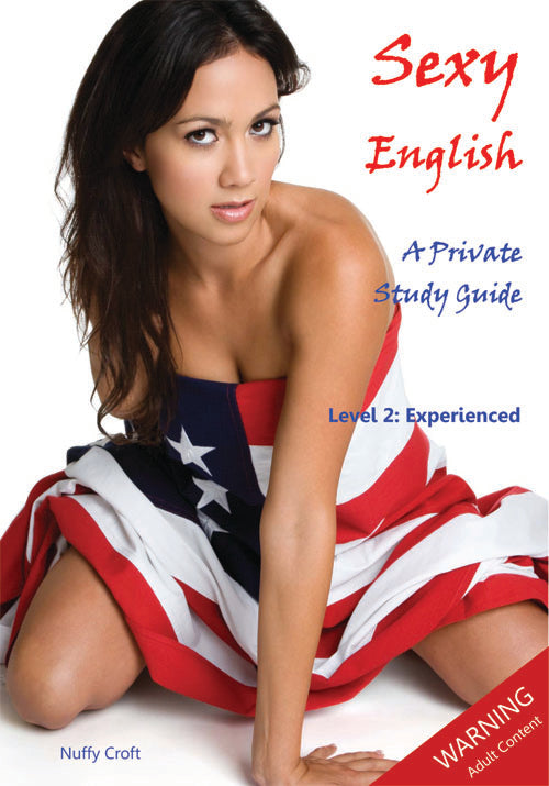 Sexy English A Private Study Guide: Level 2: Experienced