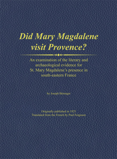 Did Mary Magdalene visit Provence? An examination of the evidence