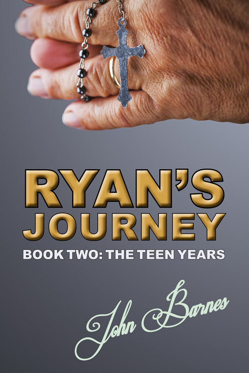 Ryan's Journey: Book Two: Teen Years