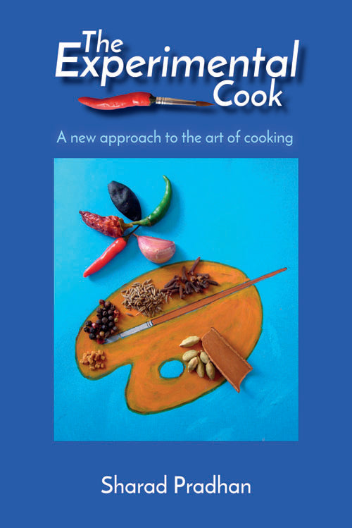 The Experimental Cook: A new approach to the art of cooking