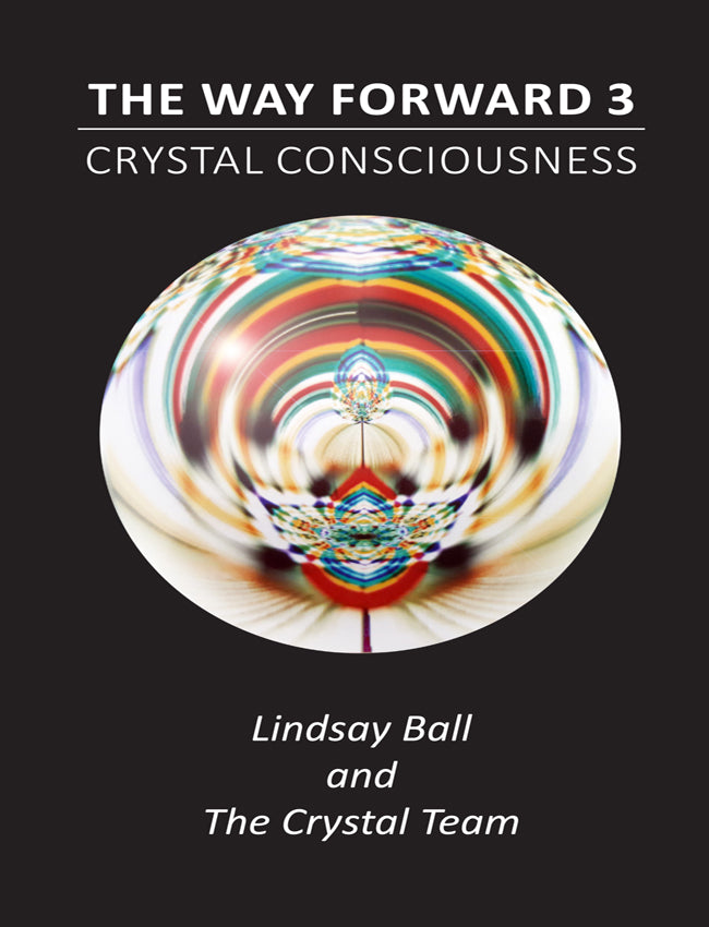 The way forward 3 Crystal consciousness