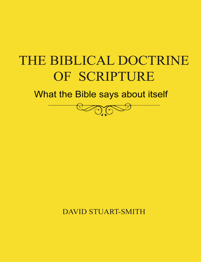 The Bibical Doctrine of Scipture - what the bible says about itself
