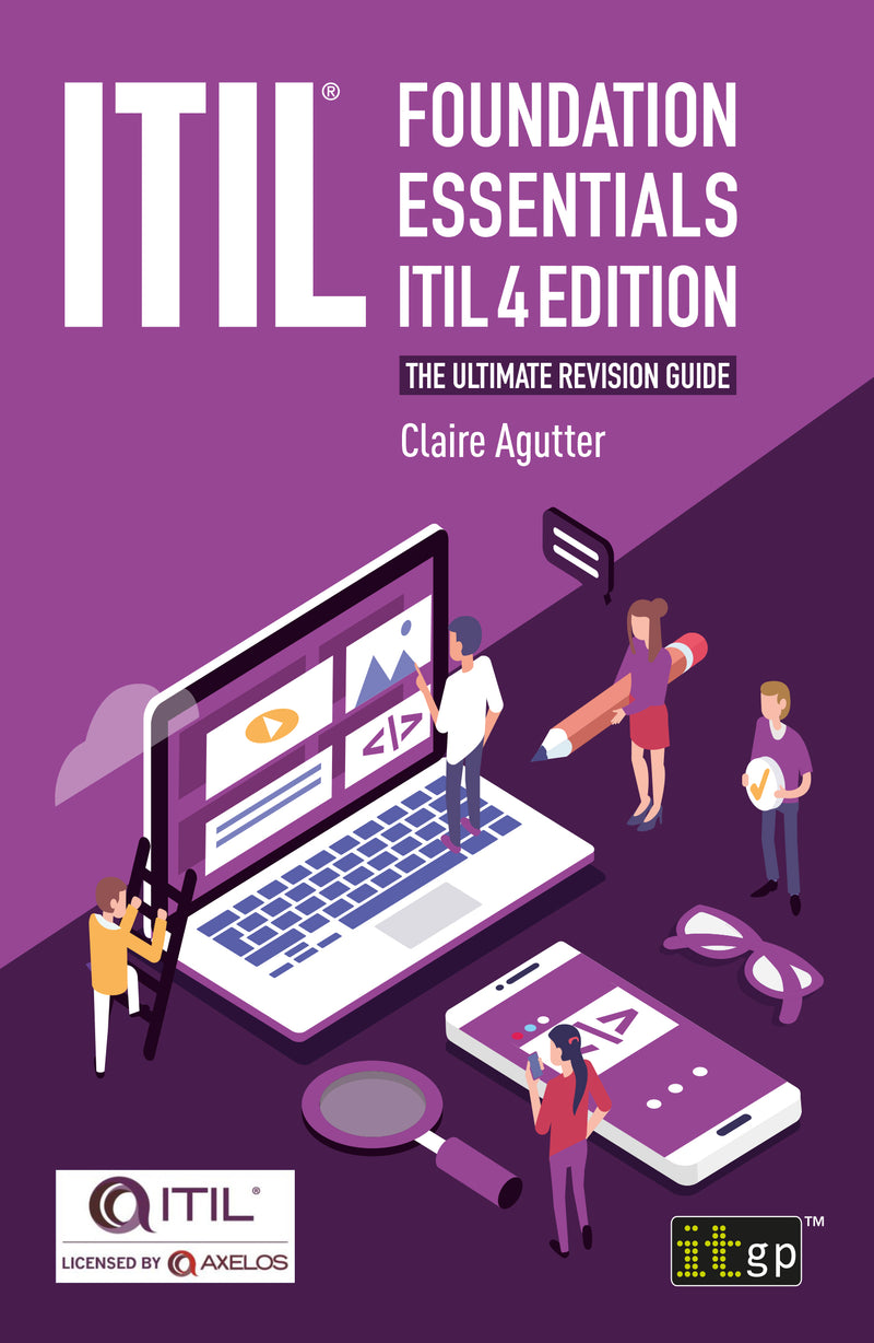 ITIL? Foundation Essentials ITIL 4 Edition: The ultimate revision guide
