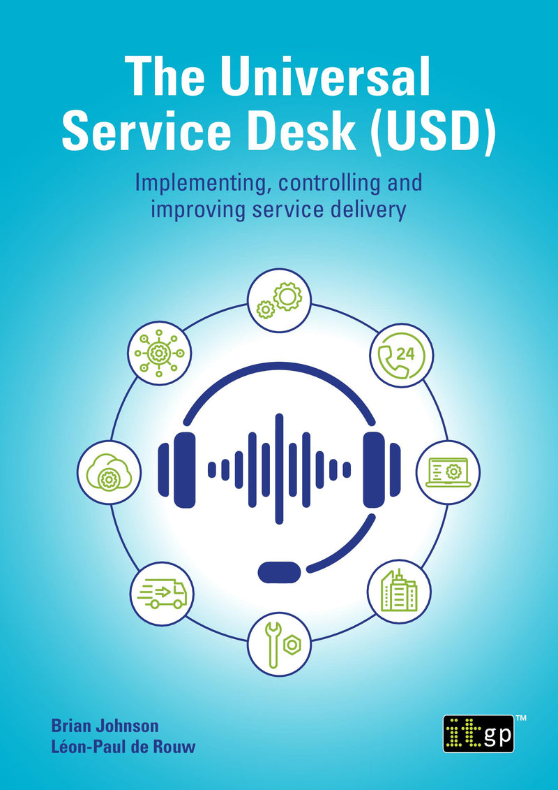 The Universal Service Desk (USD) - Implementing, controlling and improving service delivery