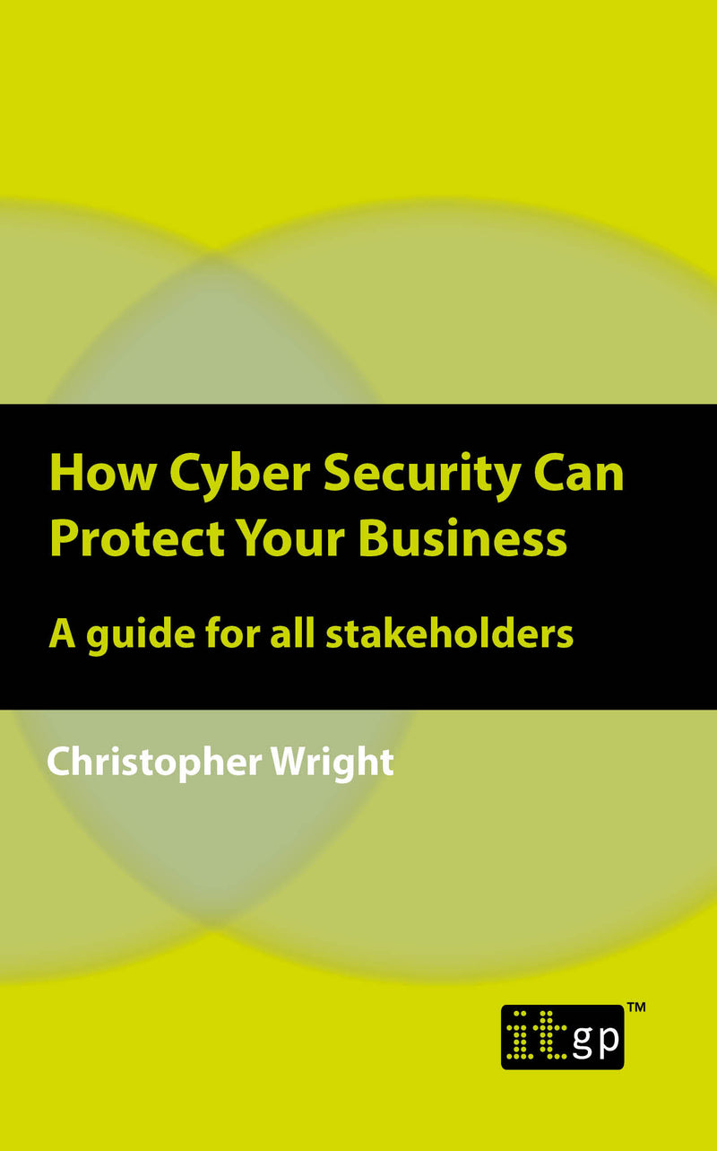 How Cyber Security Can Protect Your Business - A guide for all stakeholders