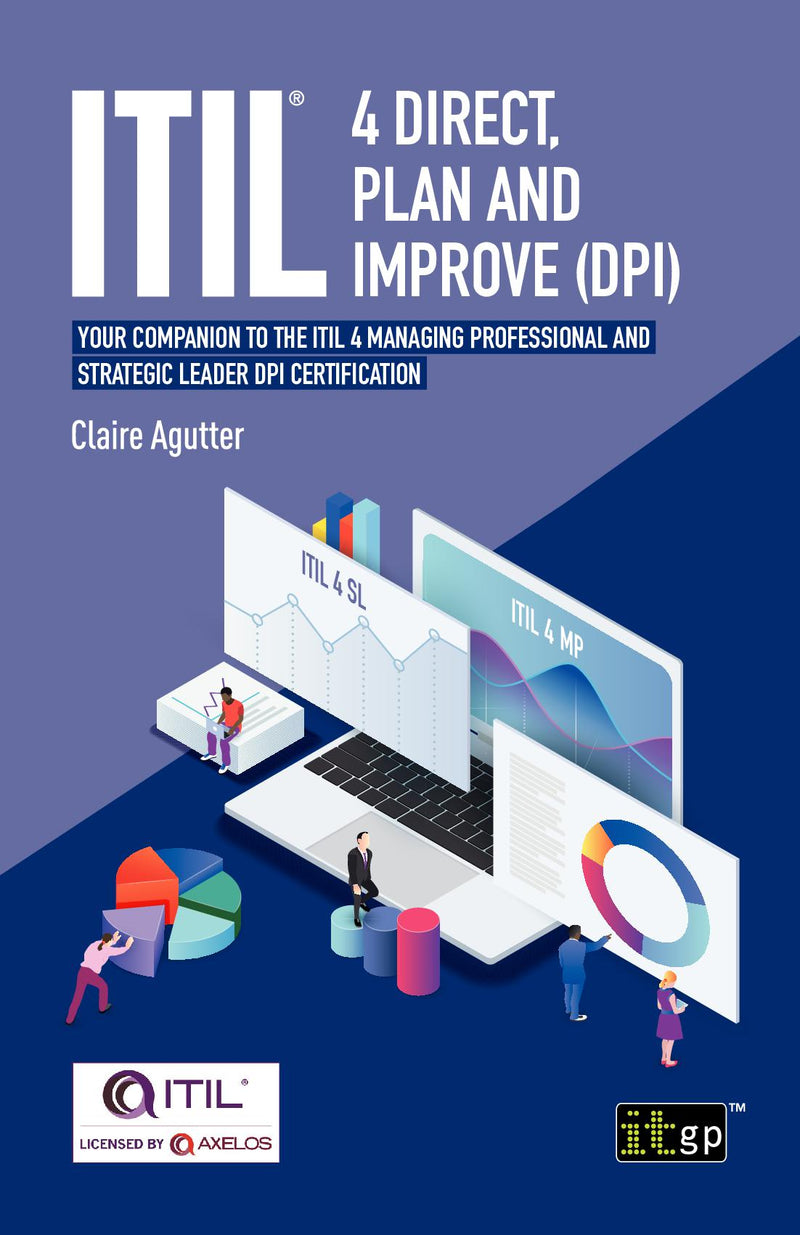ITIL® 4 Direct Plan and Improve - Your companion to the ITIL 4 Managing Professional and Strategic Leader DPI certification