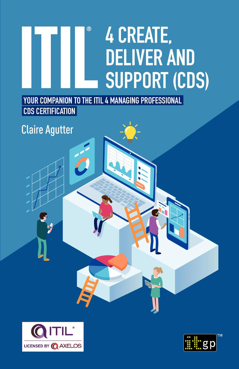 ITIL® 4 Create, Deliver and Support (CDS) - Your companion to the ITIL 4 Managing Professional CDS certification
