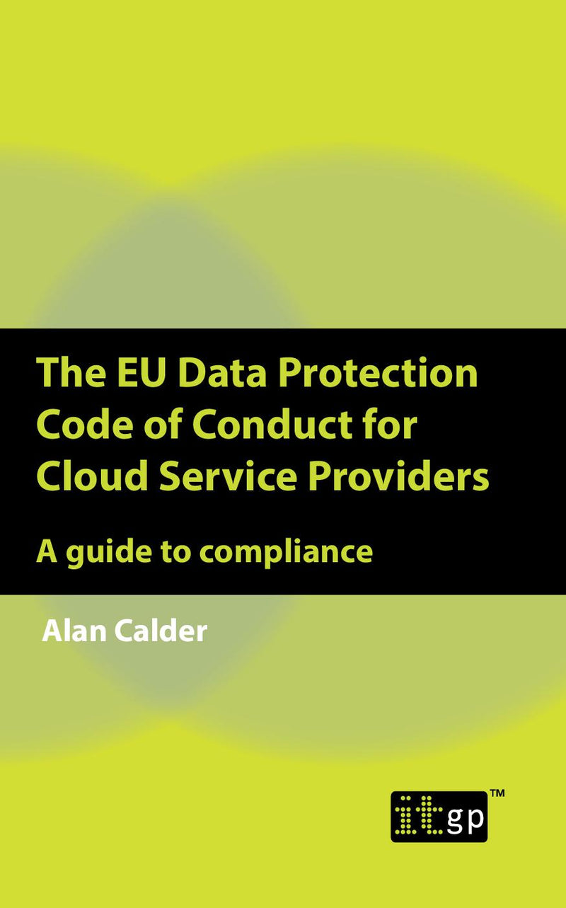 The EU Data Protection Code of Conduct for Cloud Service Providers - A guide to compliance