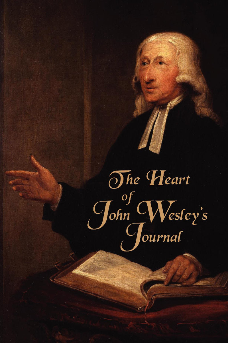 The Heart of John Wesley's Journal